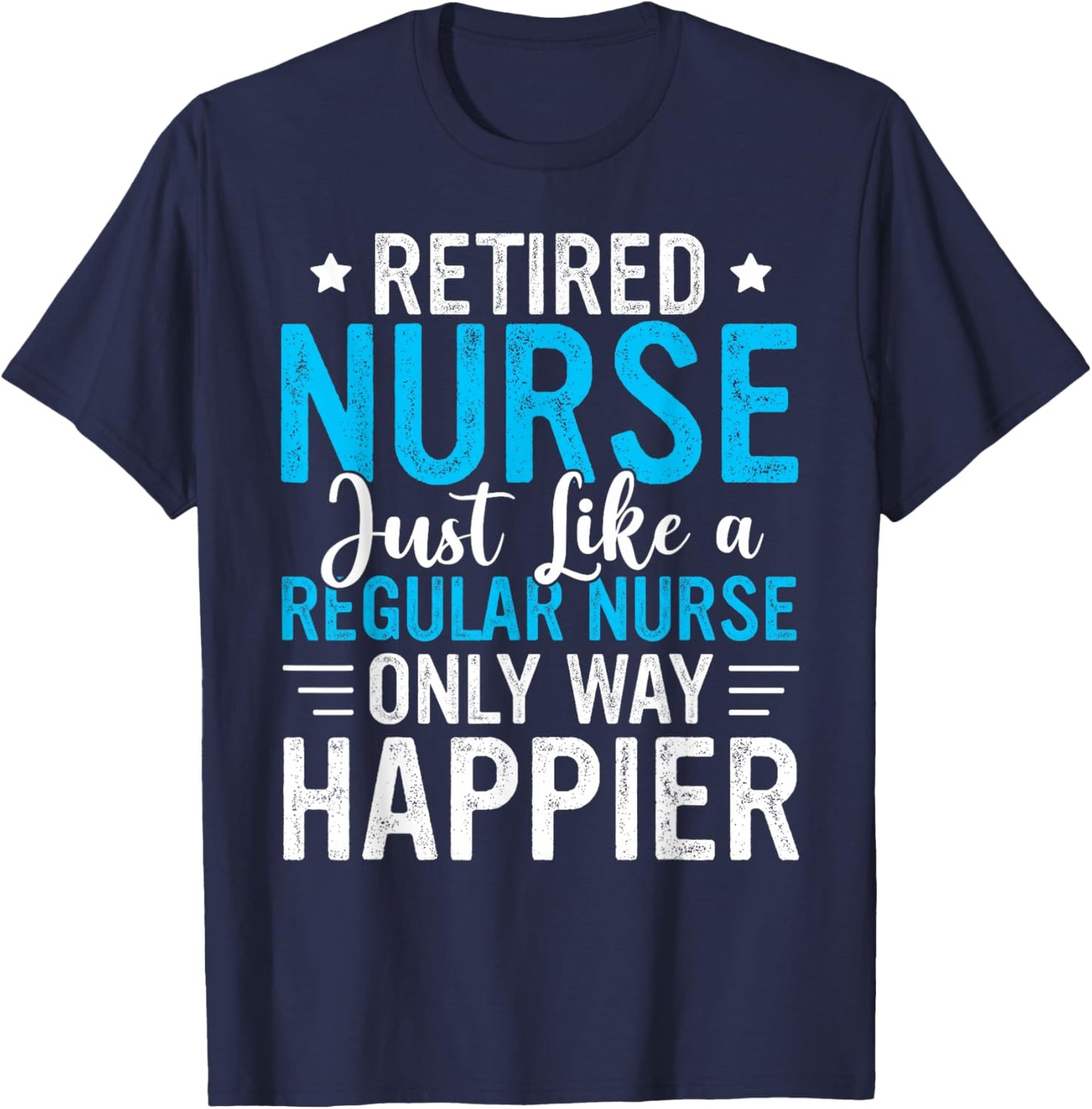 Retired Nurse Retired Nursing Funny Nurse Retirement T-Shirt - T-Shirt | Navy