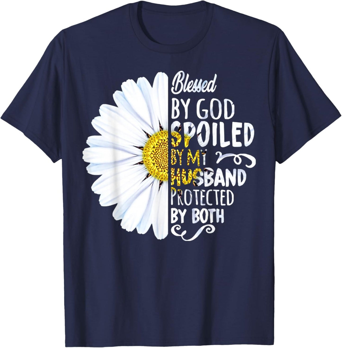 Daisy Blessed By God Spoiled My Husband Protected Both T-Shirt - T-Shirt | Navy