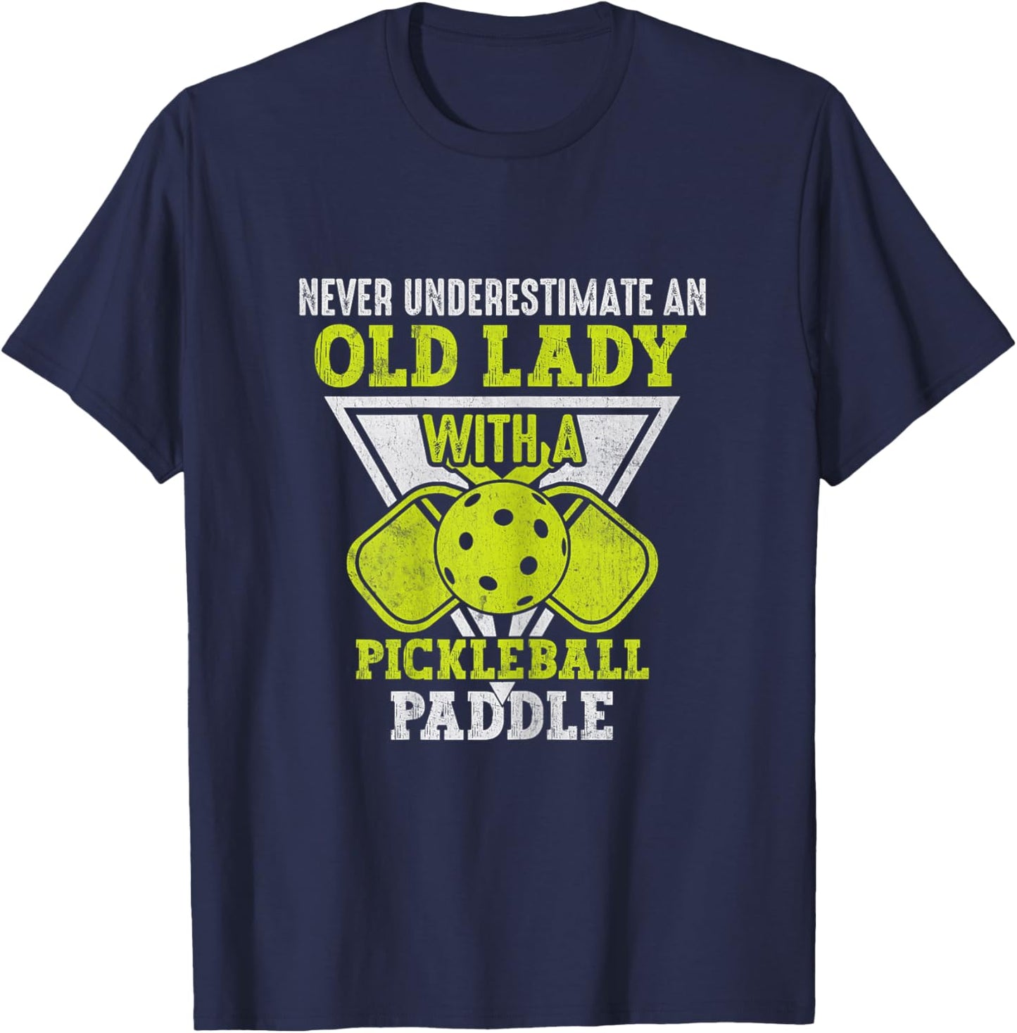 Never Underestimate an Old Lady With a Pickleball Paddle T-Shirt - T-Shirt | Navy