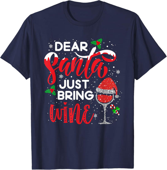 Dear Santa Just Bring Wine Shirt Red Wine Glass Santa Hat T-Shirt - T-Shirt | Navy