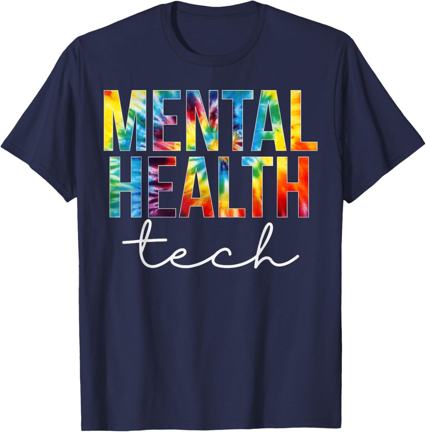 Mental Health Tech Appreciation Day Tie Dye Women For Work T-Shirt - T-Shirt | Navy
