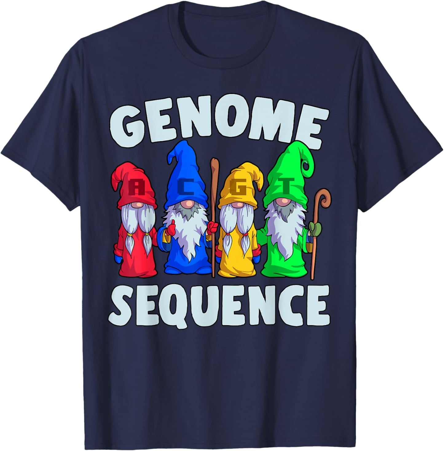 Genome Sequence Funny Gnome Biology Physics Science Pun T-Shirt - T-Shirt | Navy