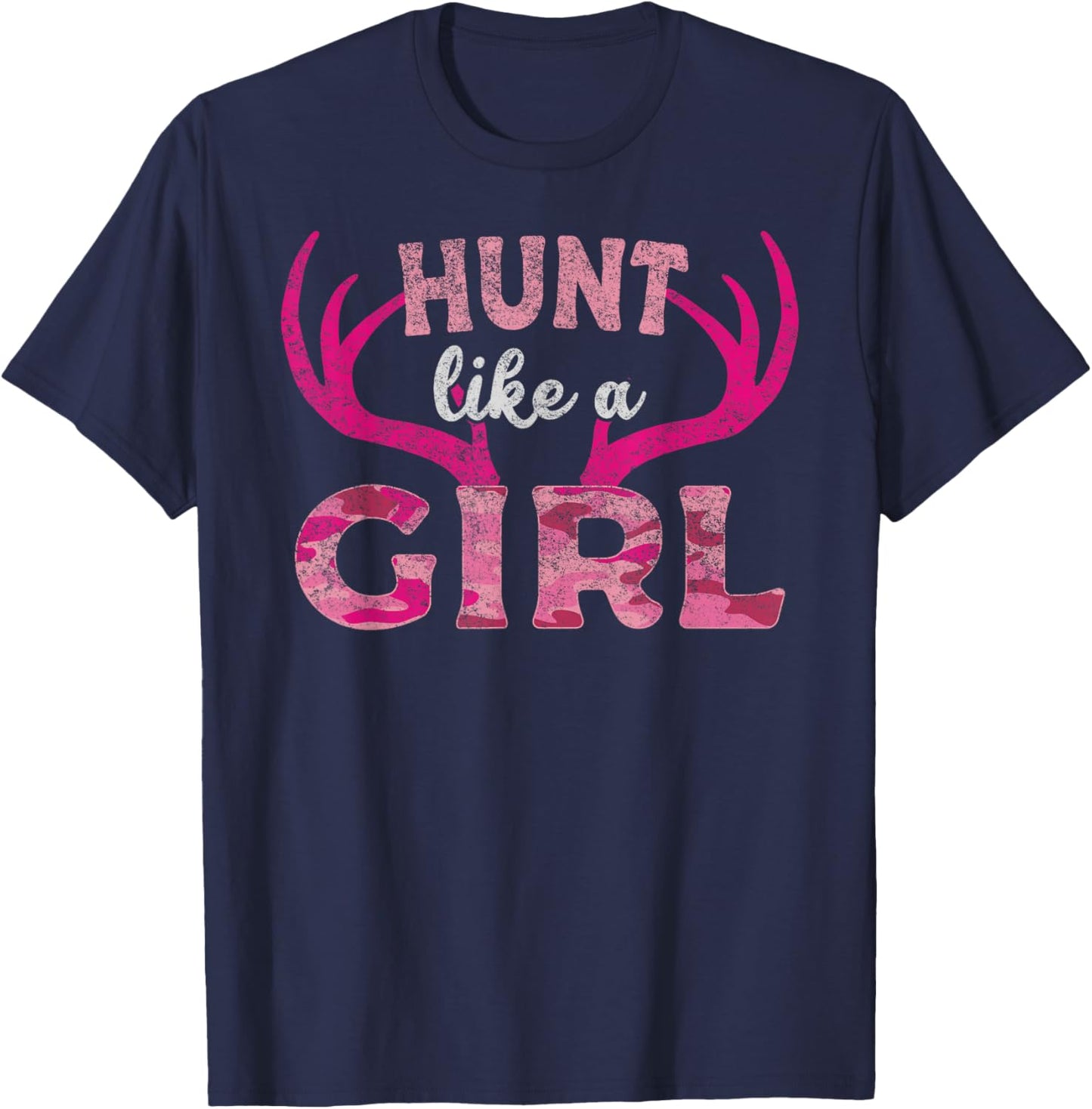 Deer Hunting Hunt Like A Girl Girl Hunter T-Shirt - T-Shirt | Navy