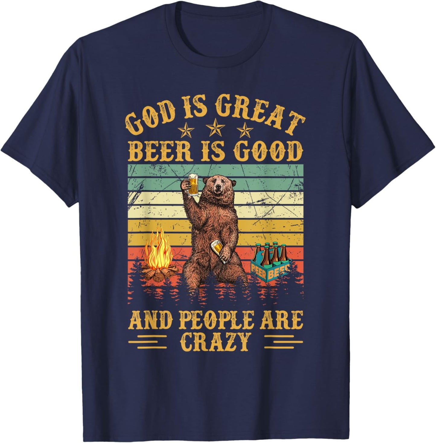 God Is Great Beer Is Good And People Are Crazy T-Shirt - T-Shirt | Navy