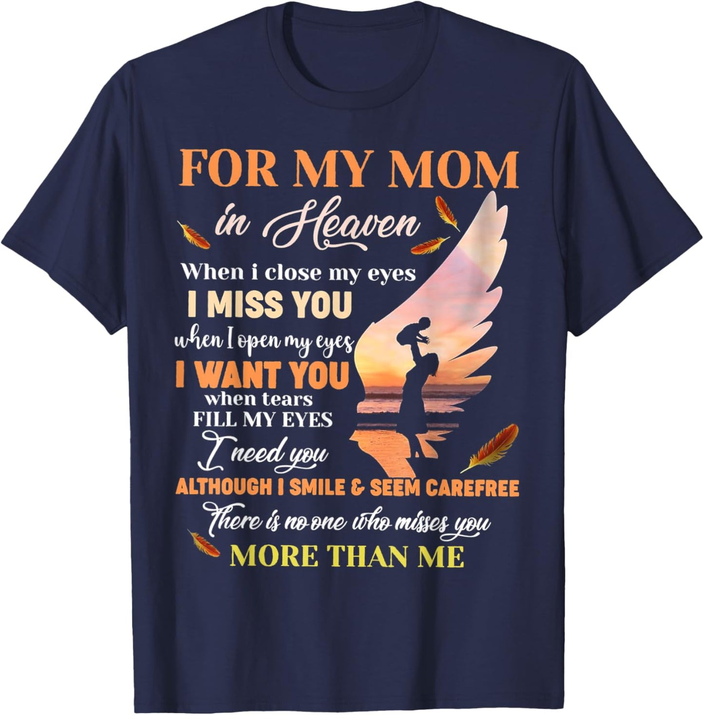 For My Mom In Heaven When I Close My Eyes I Miss You Mother T-Shirt - T-Shirt | Navy
