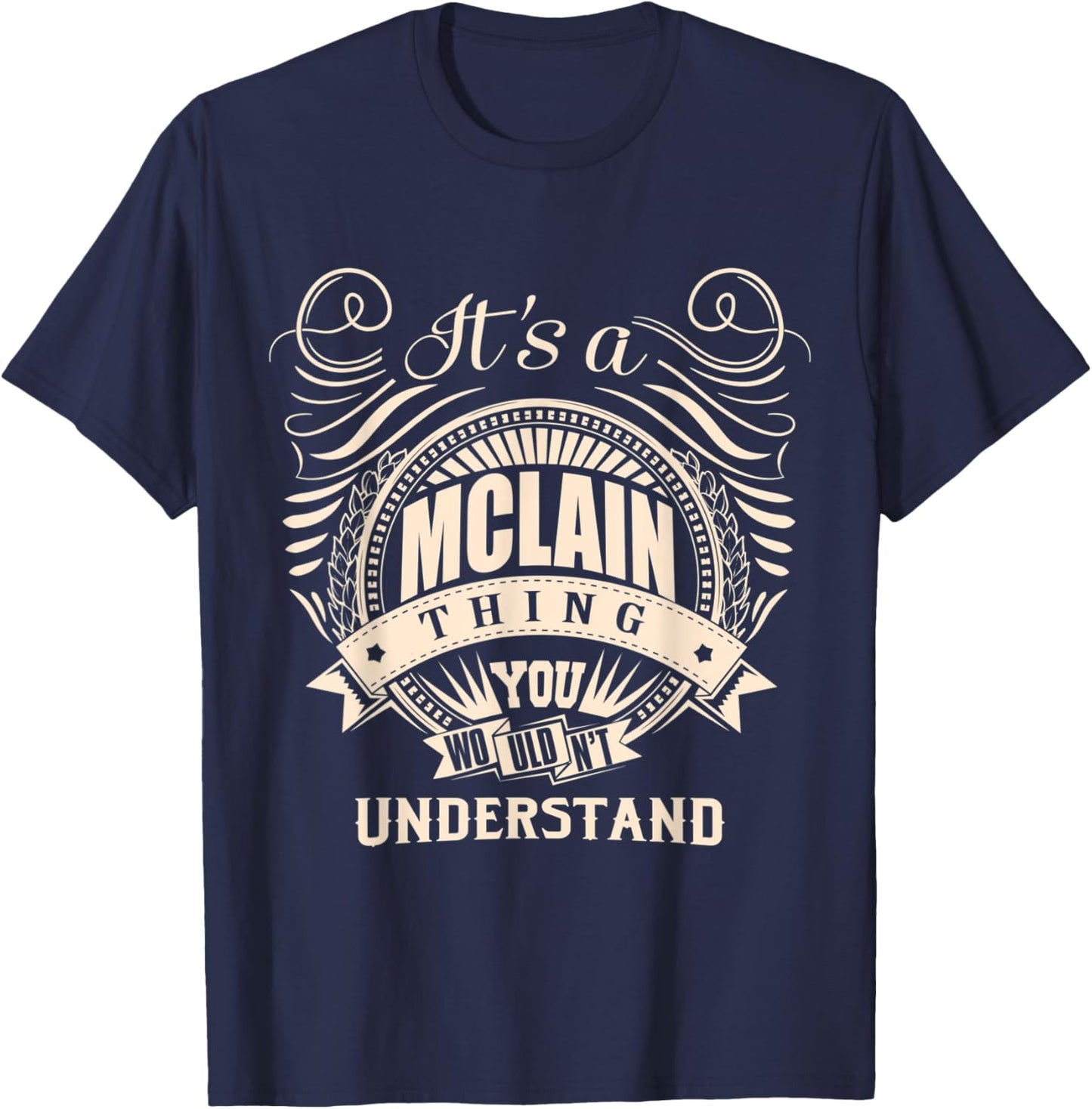 It's a MCLAIN thing you wouldn't understand Gifts T-Shirt - T-Shirt | Navy