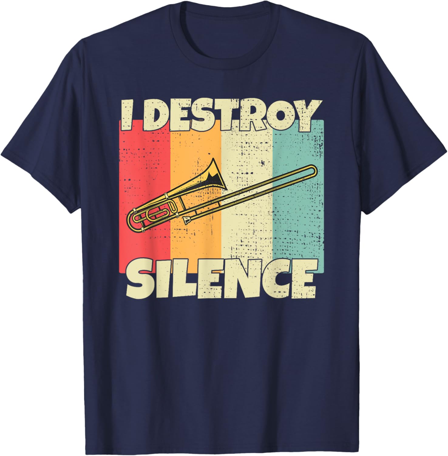 Funny Trombone instrument I Destroy Silence for Trombone T-Shirt - T-Shirt | Navy