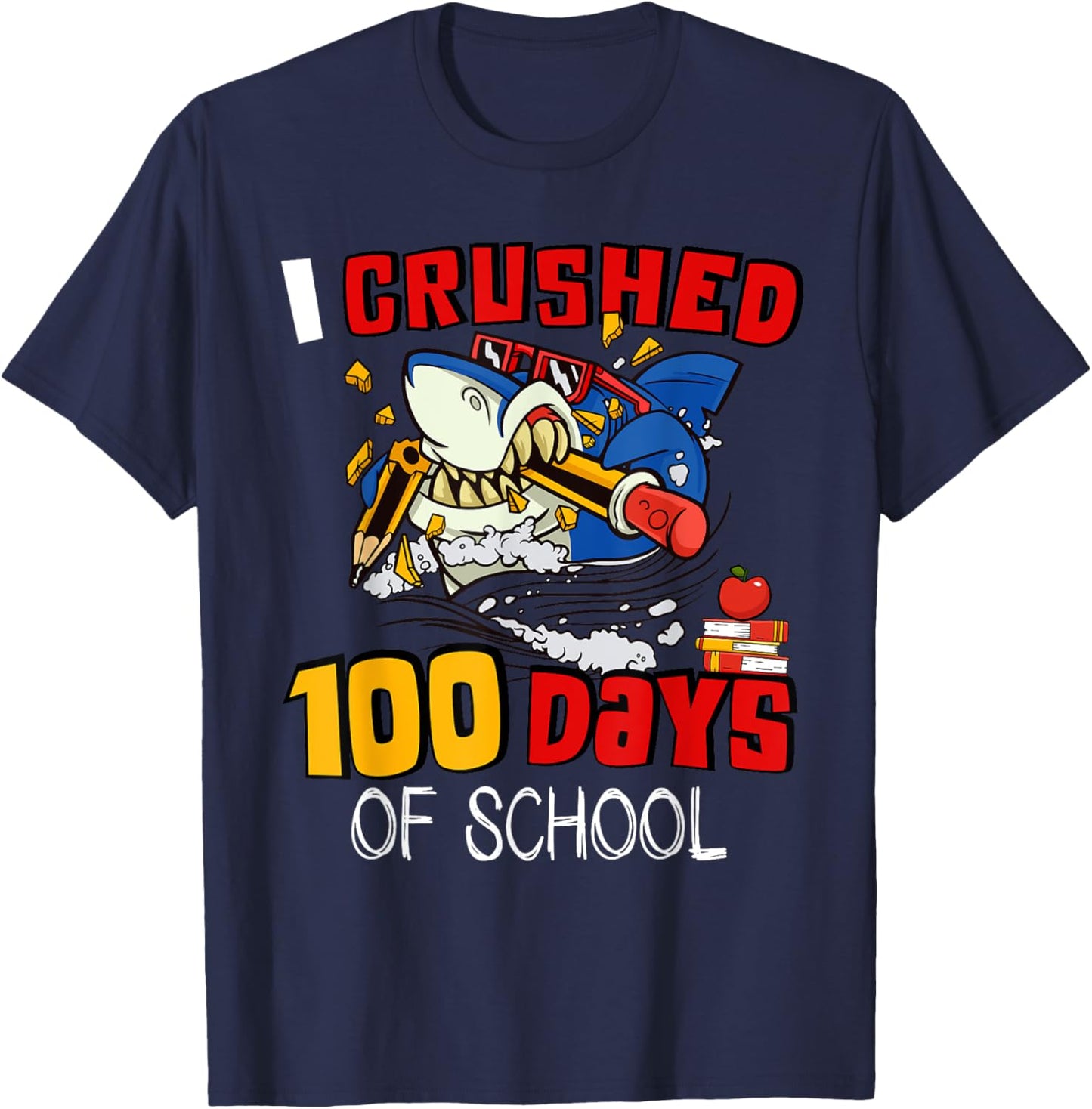 I Crushed 100 Days Of School Shark Crushing Happy 100th Day T-Shirt - T-Shirt | Navy