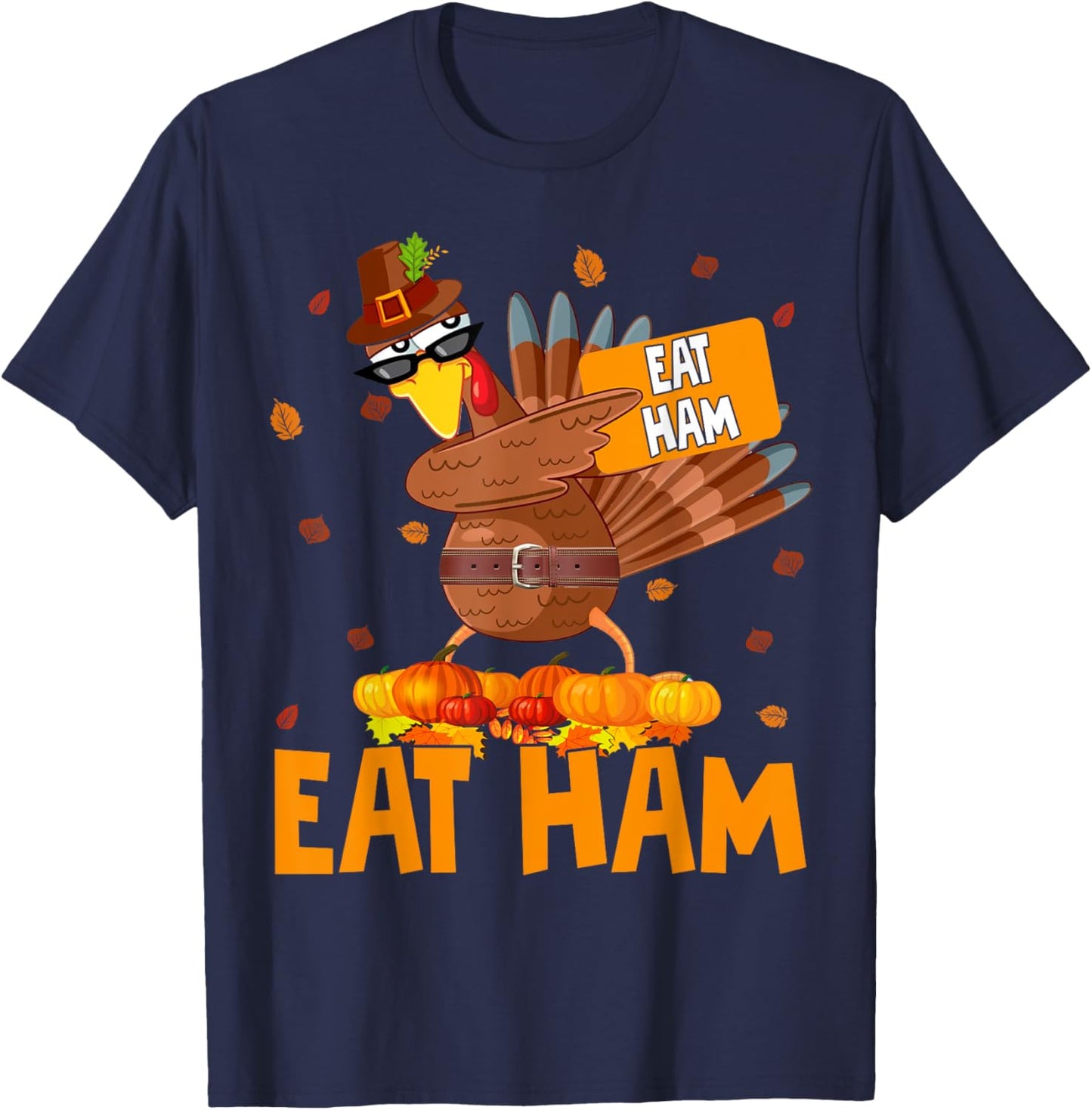 Thanksgiving Eat Ham Funny Turkey Dabbing Autumn Pumpkin T-Shirt - T-Shirt | Navy