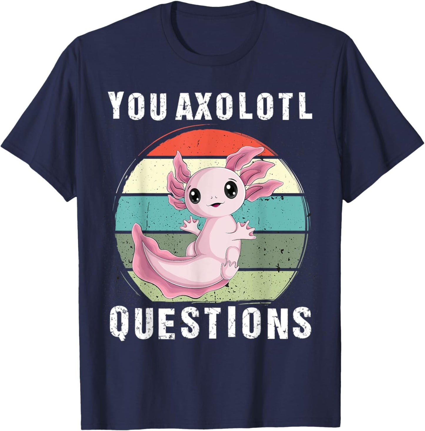 you Axolotl Questions Cute kawaii Axolotl kids boy men women T-Shirt - T-Shirt | Navy