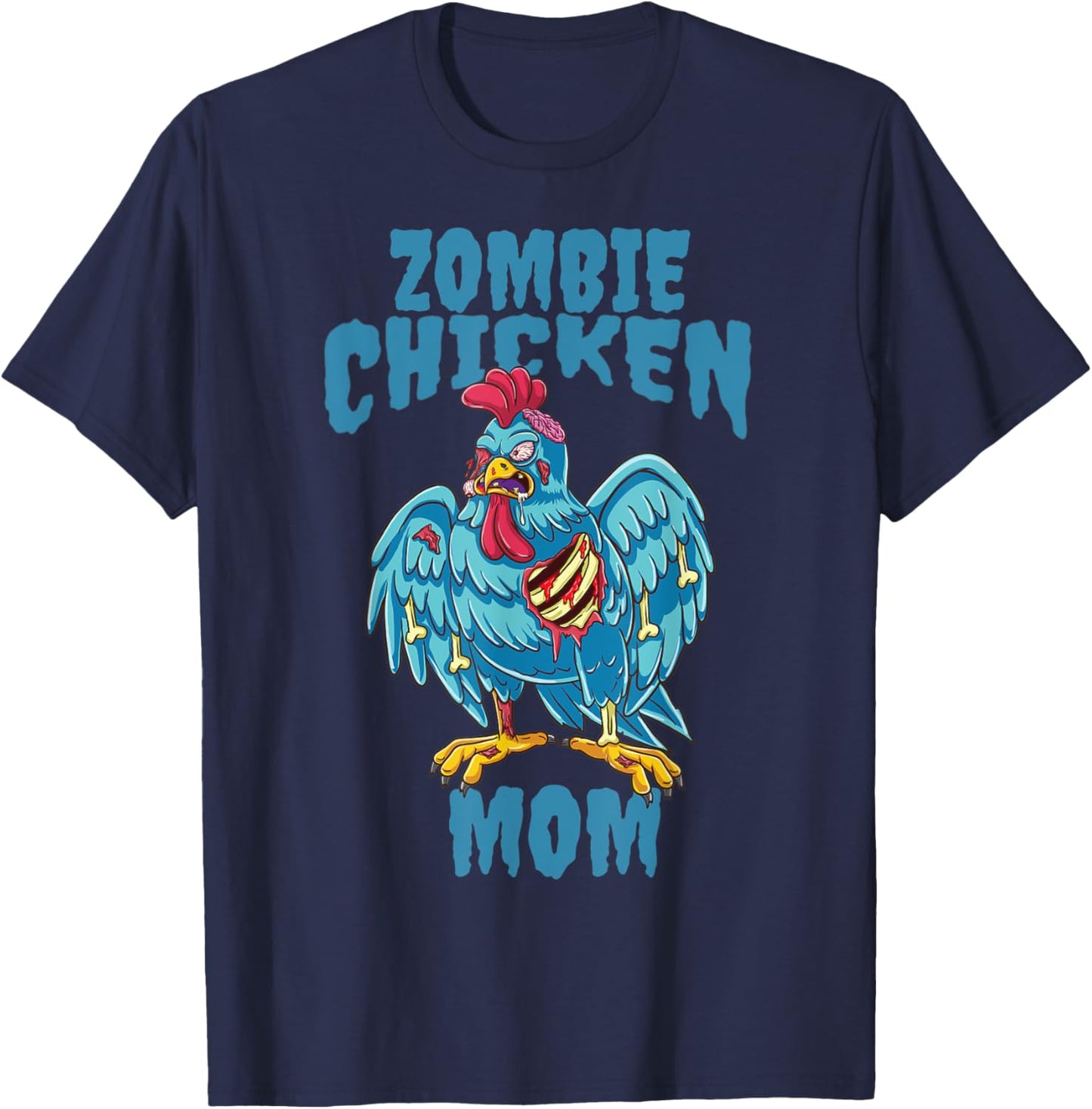 Zombies Undead Funny Rooster Halloween Zombie Chicken Mom T-Shirt - T-Shirt | Navy