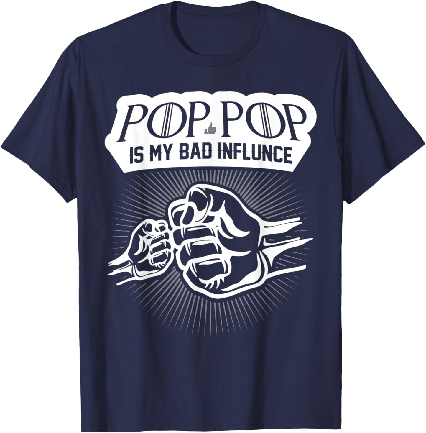 PopPop Is My Bad Influence Funny Grandkids Trouble Buddies T-Shirt - T-Shirt | Navy