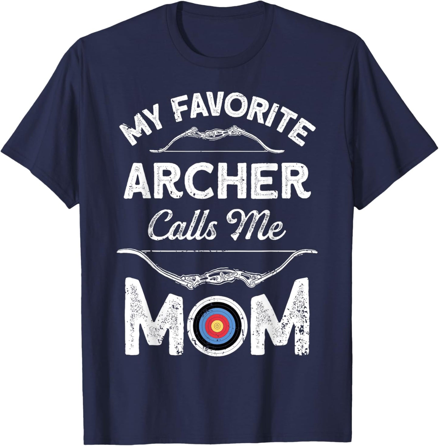 My Favorite Archer Calls Me Mom Funny Archery Mothers Day T-Shirt - T-Shirt | Navy