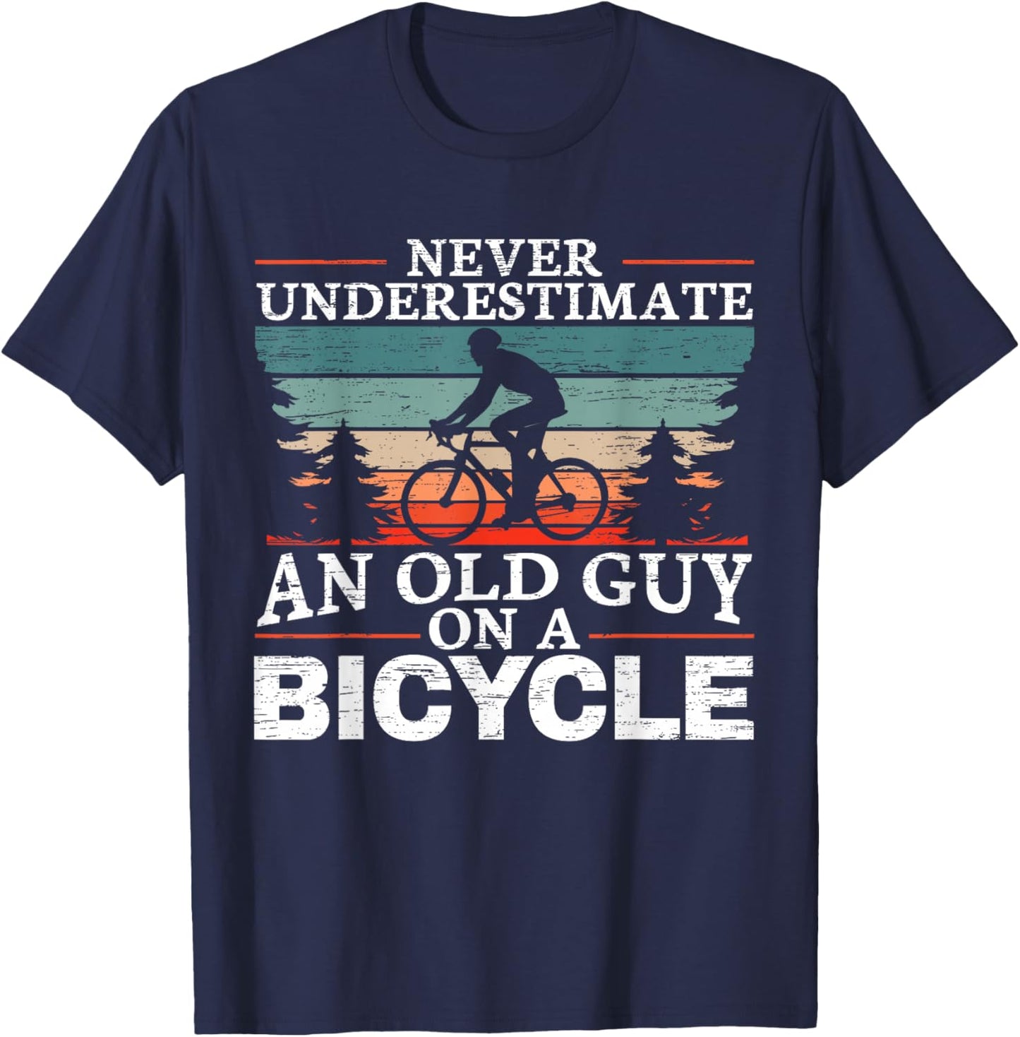 Never Underestimate an Old Man On A Bicycle for a Cycling T-Shirt - T-Shirt | Navy