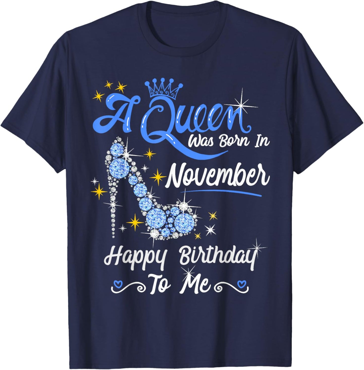 A Queen was Born in November Queen Birthday Shirt T-Shirt - T-Shirt | Navy