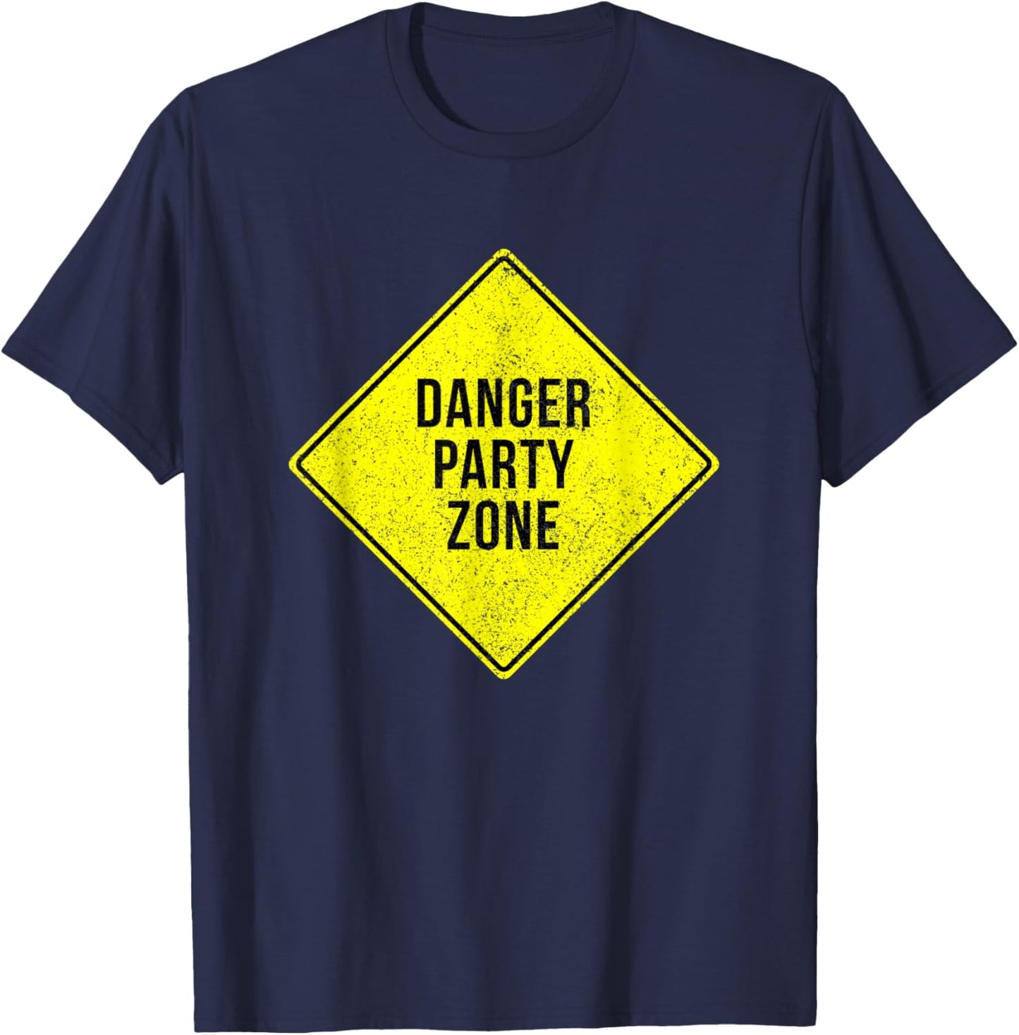 Danger Party Zone Sign Funny Adult Humor Partying Distressed T-Shirt - T-Shirt | Navy