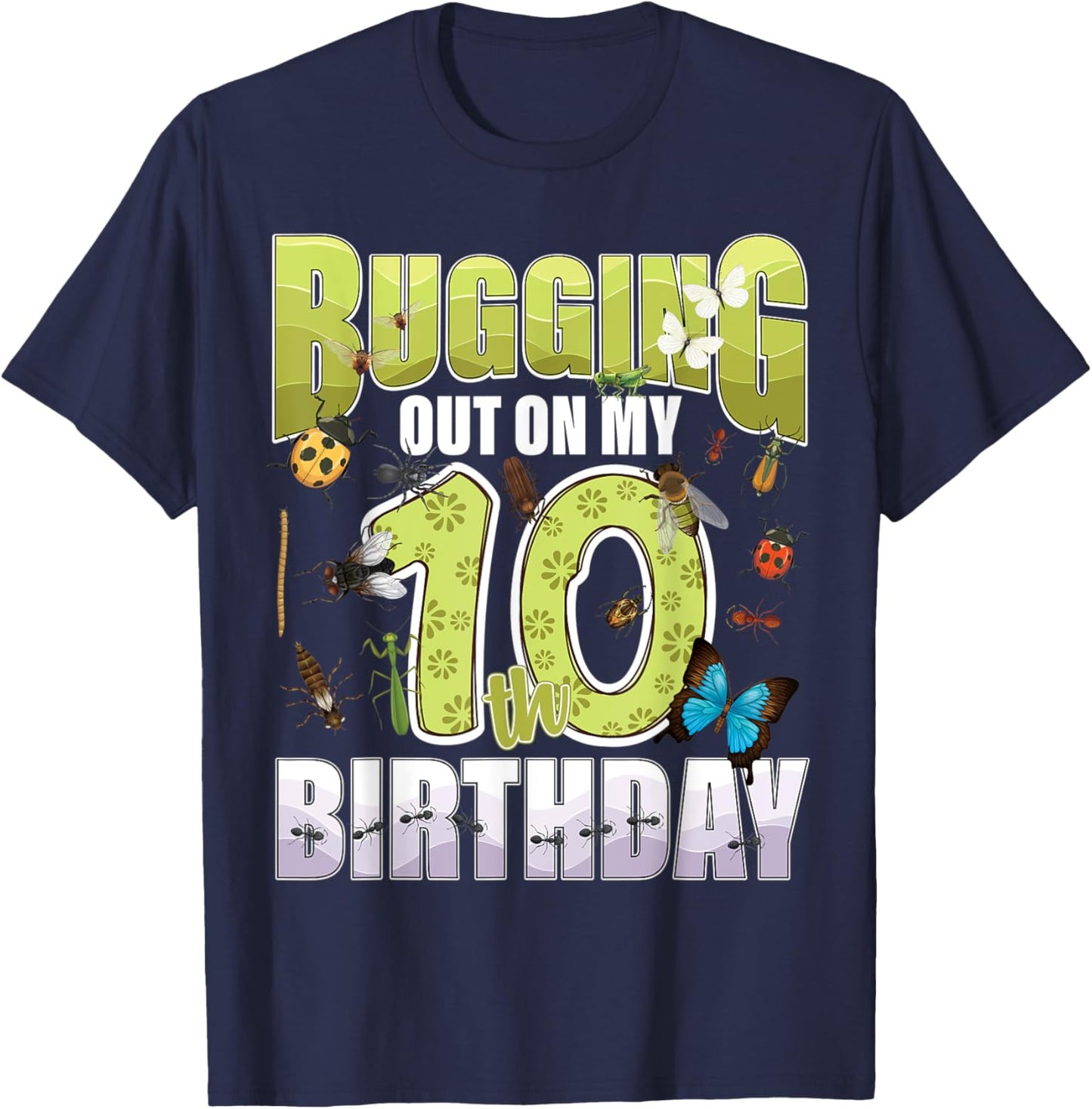 10 Year old Insect Lover Bugging Out On My 10th Birthday Bug T-Shirt - T-Shirt | Navy