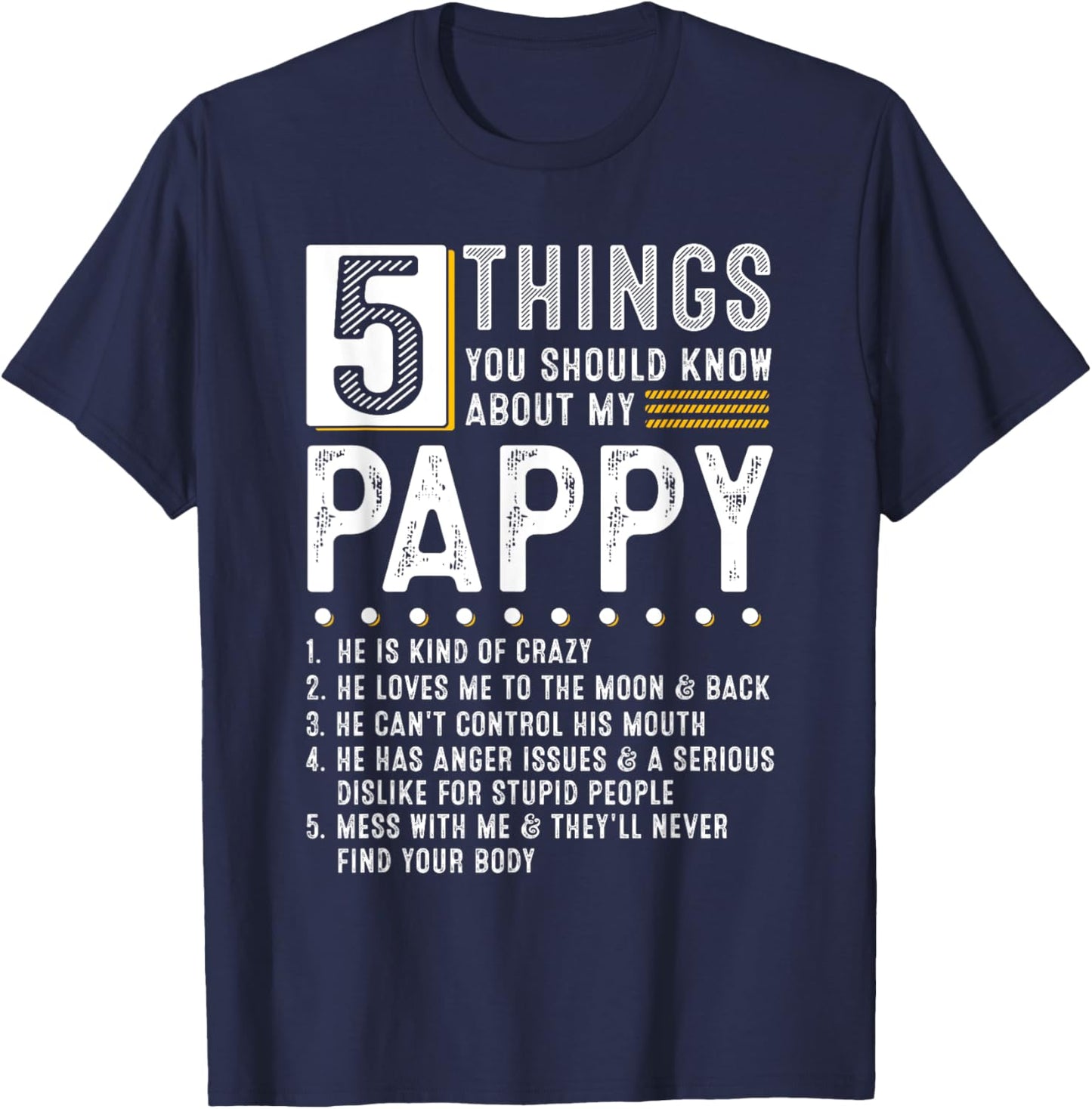 5 Things You Should Know About My Pappy Funny List Ideas T-Shirt - T-Shirt | Navy