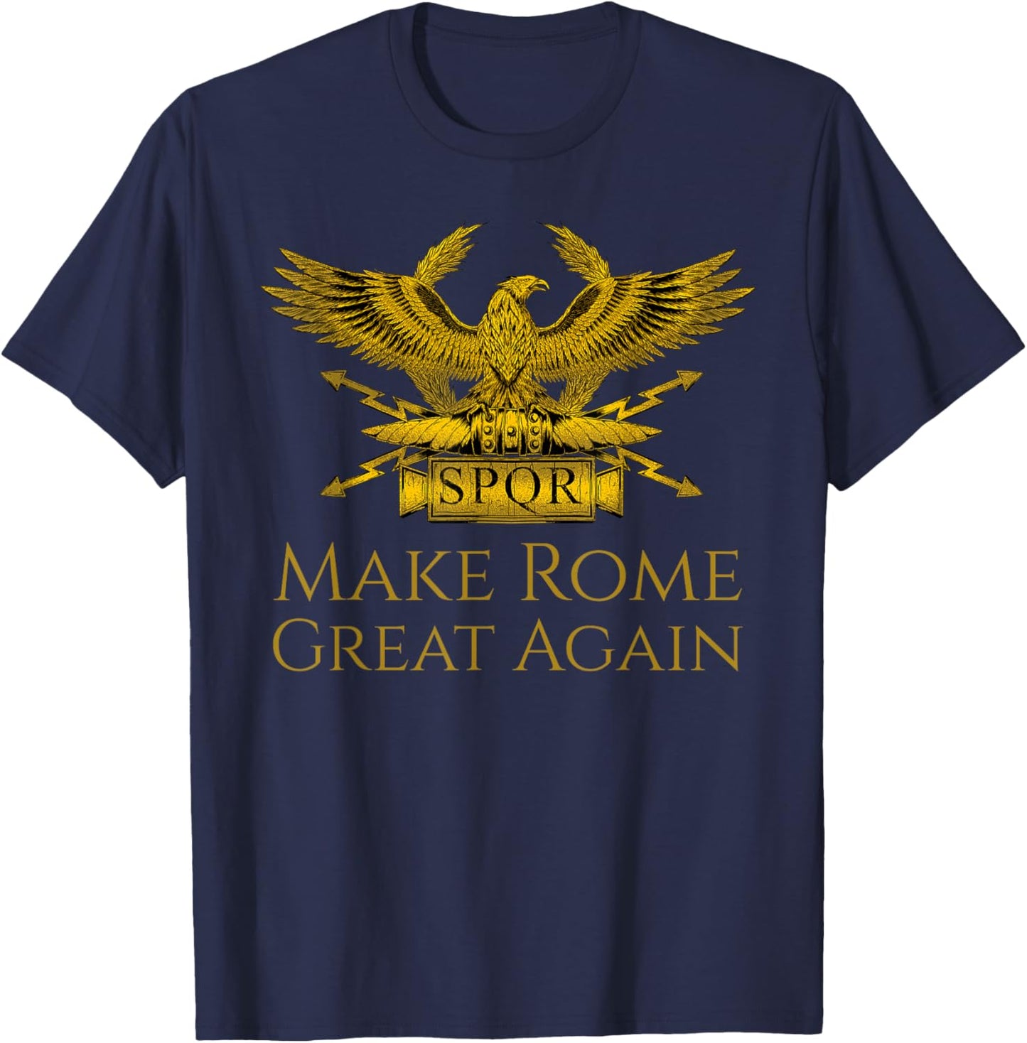 SPQR - History of Ancient Rome - Make Rome Great Again T-Shirt - T-Shirt | Navy