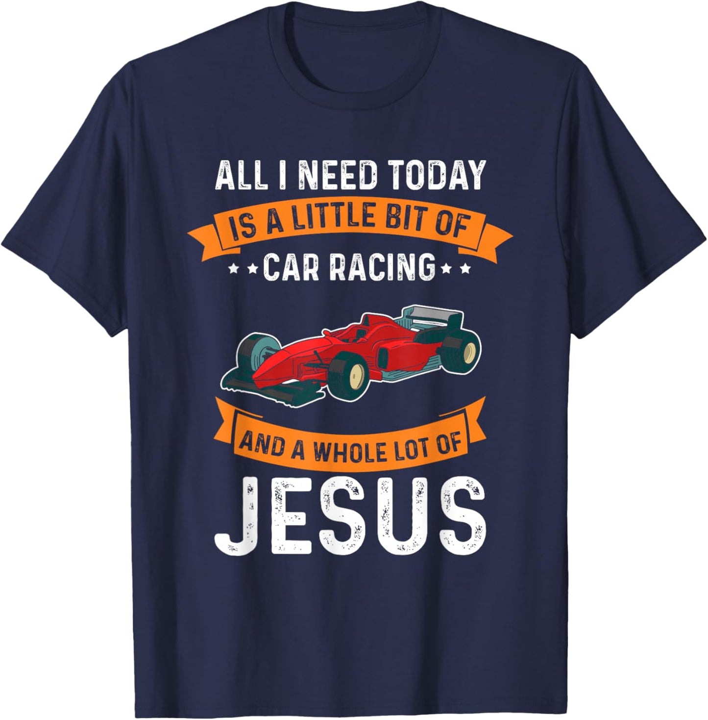 Need Race and Jesus Christian God Love Car Race T-Shirt - T-Shirt | Navy
