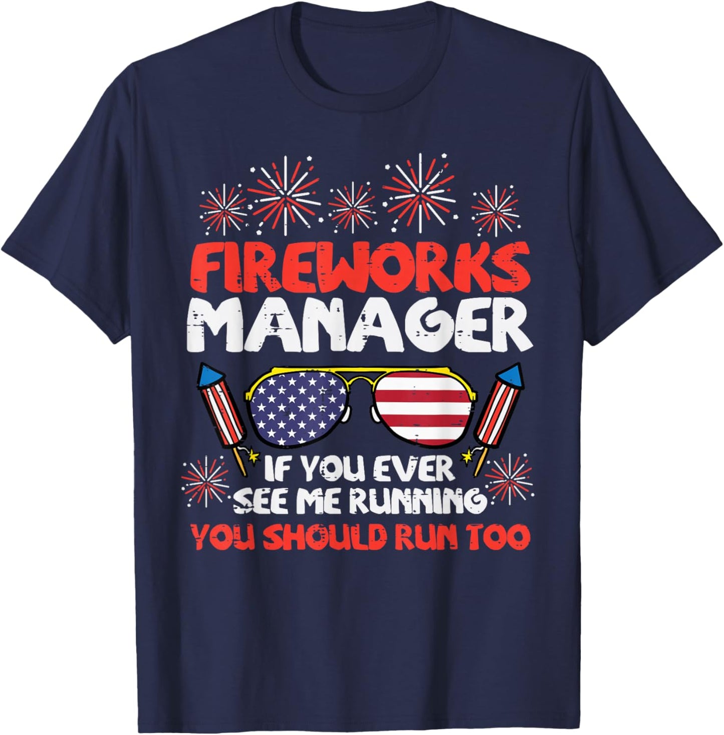 Fireworks Director Run Funny Fourth of July 4th Men Women T-Shirt - T-Shirt | Navy