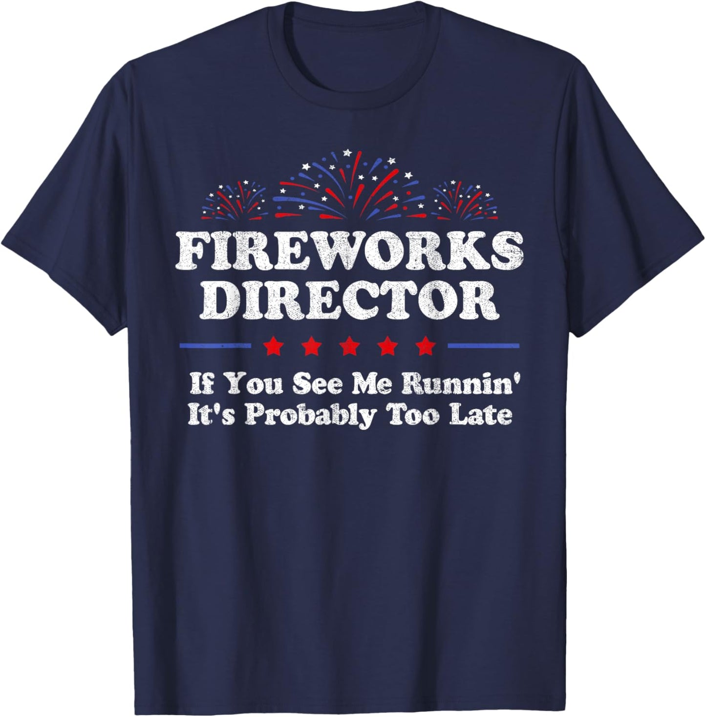 Fireworks Director If You See Me Running Funny 4th Of July T-Shirt - T-Shirt | Navy