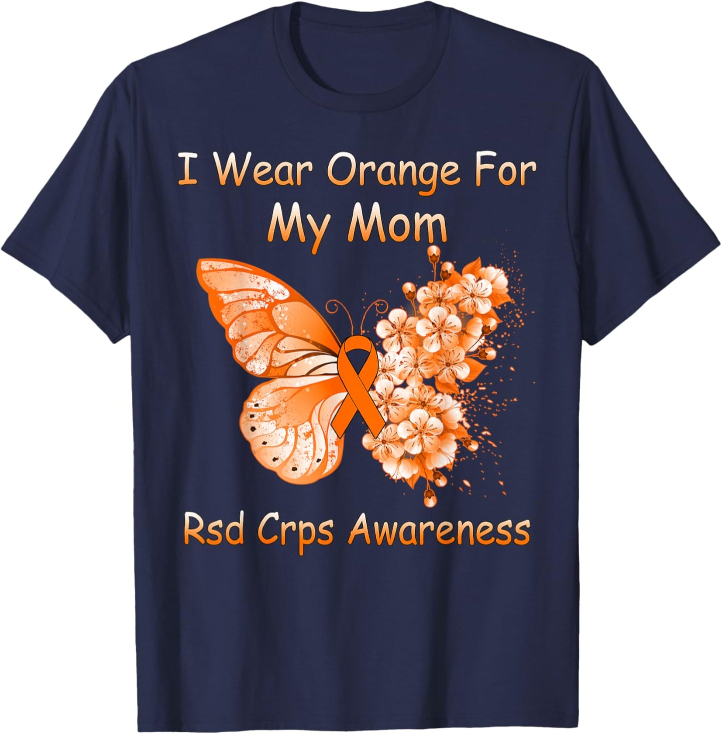 Butterfly I Wear Orange For My Mom RSD CRPS Awareness T-Shirt - T-Shirt | Navy