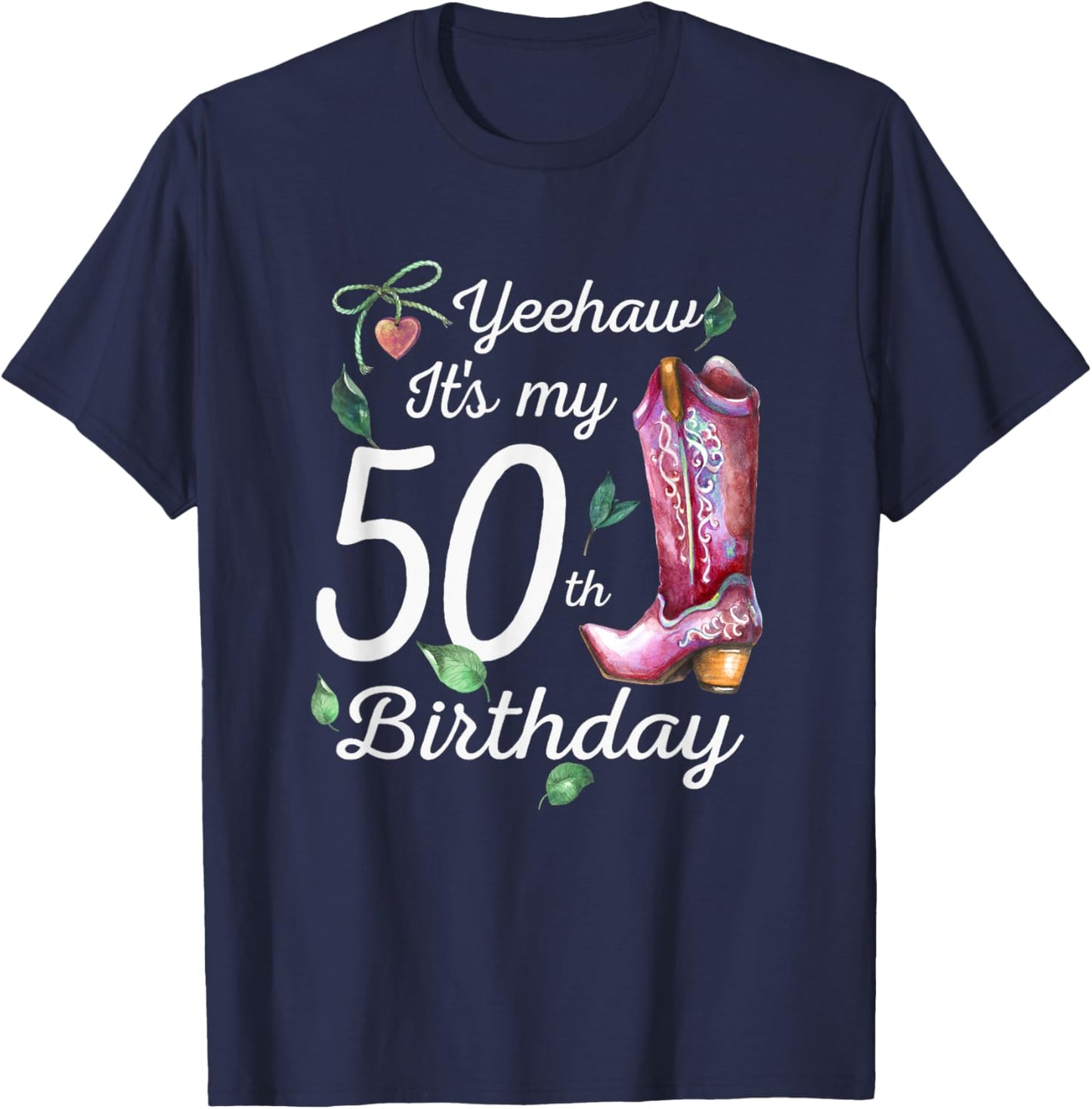 Yeehaw Its My 50th Birthday 50 Year Old Gift Country Cowgirl T-Shirt - T-Shirt | Navy