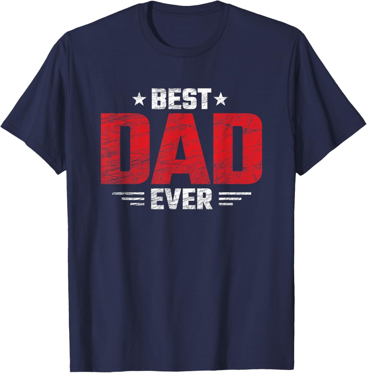 Best Dad - Best Father - Stars & Stripes - Best Dad Ever T-Shirt - T-Shirt | Navy