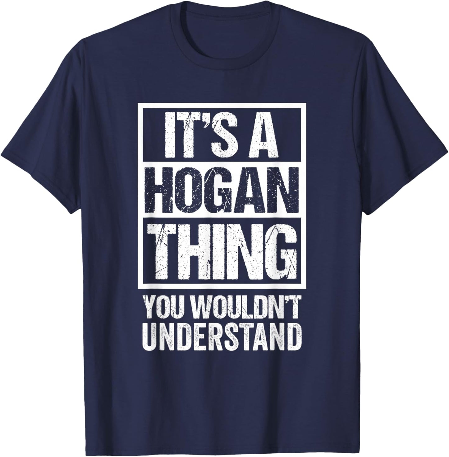 It's A Hogan Thing You Wouldn't Understand T-Shirt - T-Shirt | Navy