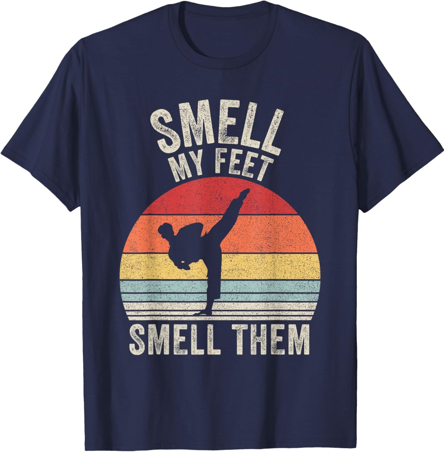 Vintage Retro Smell My Feet Smell Them Funny Taekwondo T-Shirt - T-Shirt | Navy