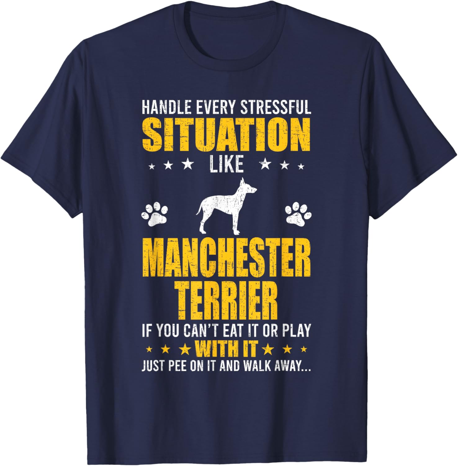 Handle Stressful Situation Manchester Terrier Dog Lovers T-Shirt - T-Shirt | Navy