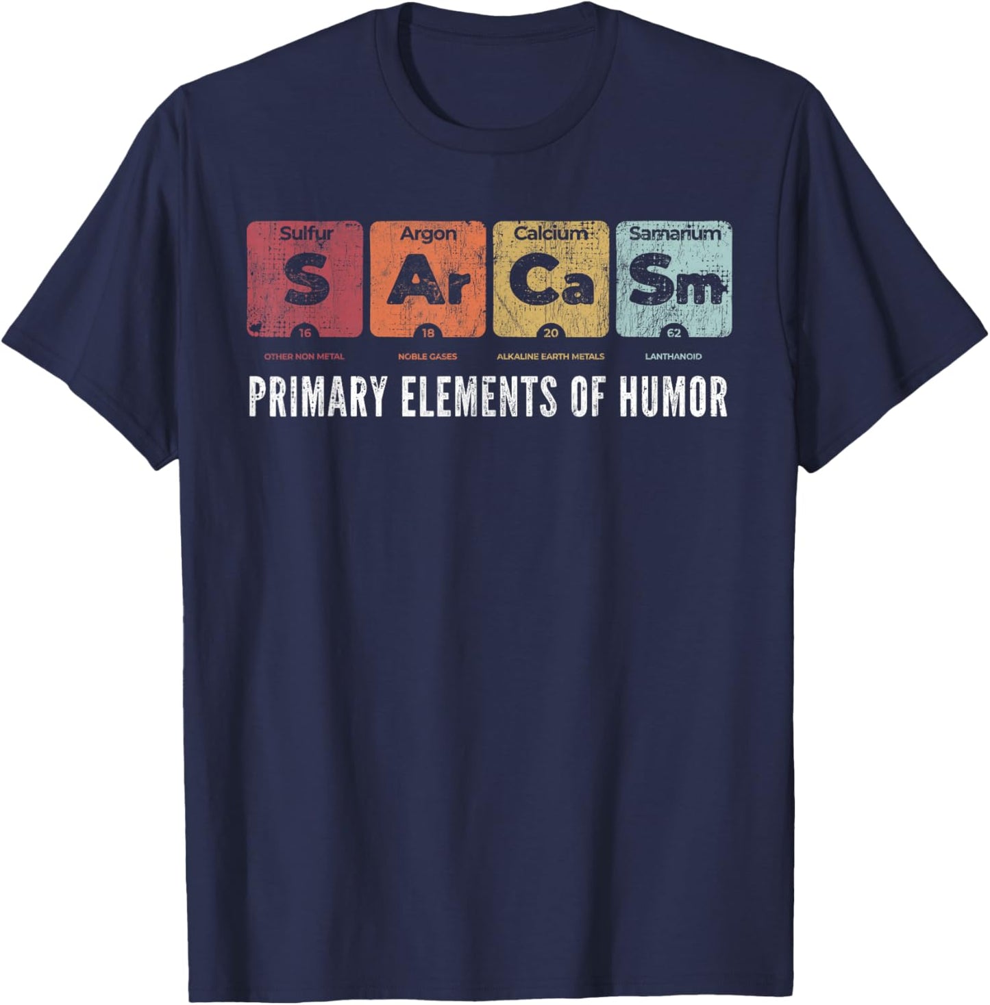 Sarcasm Primary Elements of Humor Periodic Table Science Fun T-Shirt - T-Shirt | Navy