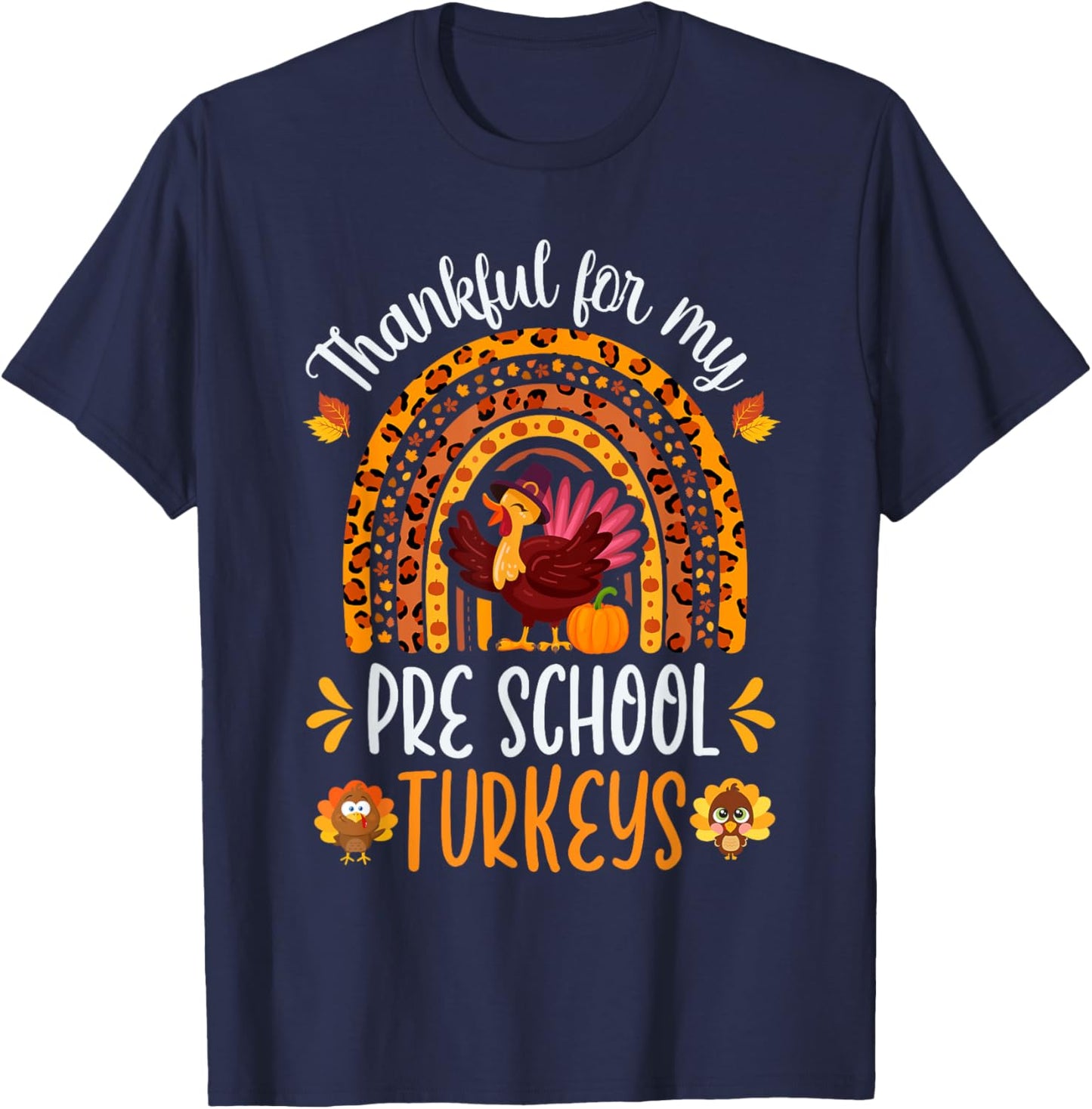 Thankful For My Pre School Turkeys Fall Thanksgiving Teacher T-Shirt - T-Shirt | Navy