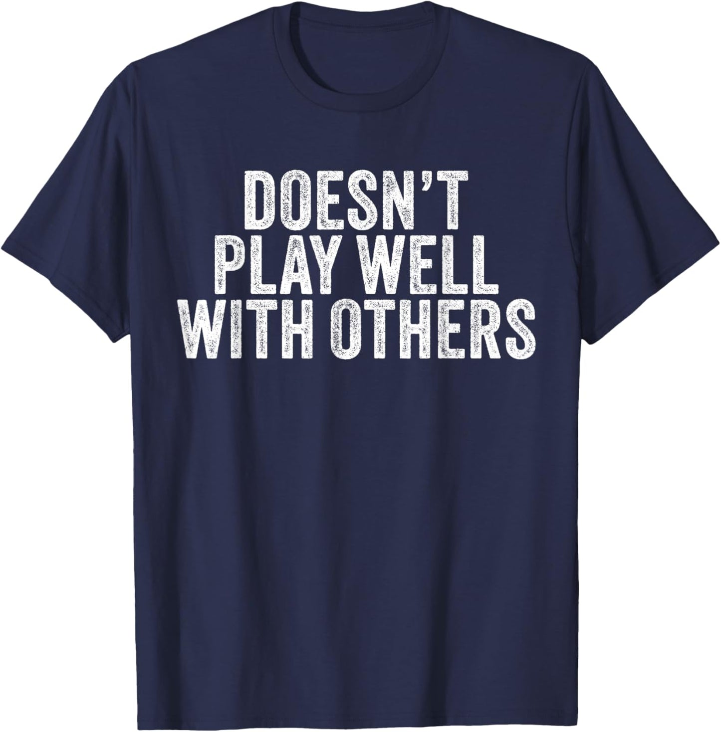 Doesn't Play Well With Others Funny Vintage Retro T-Shirt - T-Shirt | Navy