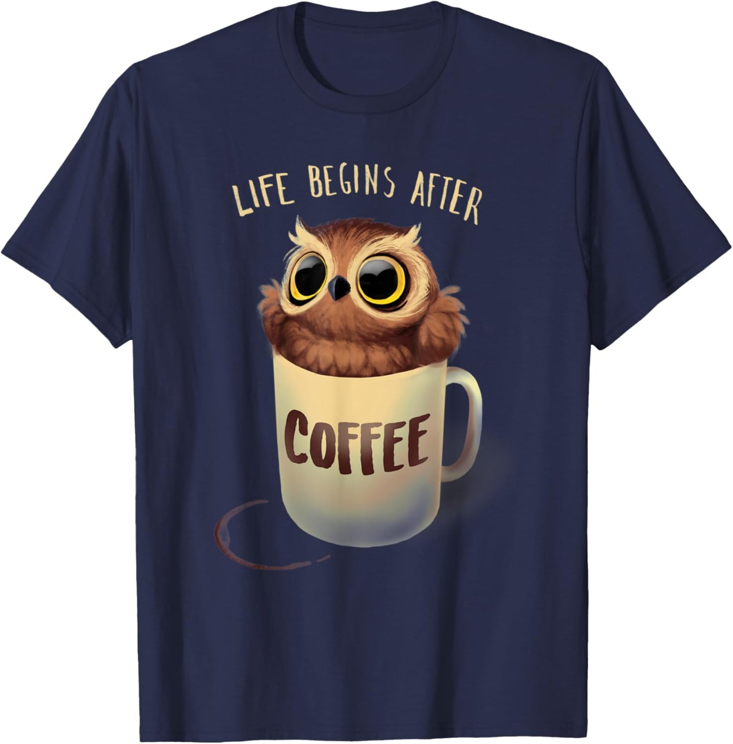 Night Owl Coffee - Cute Life Begins after Coffee T-Shirt - T-Shirt | Navy