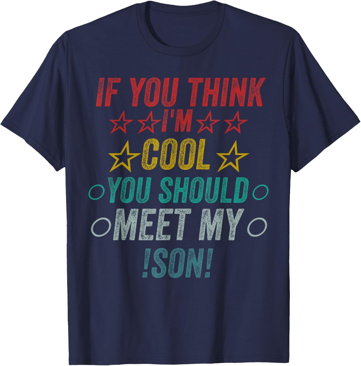 If You Think I'm Cool Should Meet My Son T-Shirt - T-Shirt | Navy