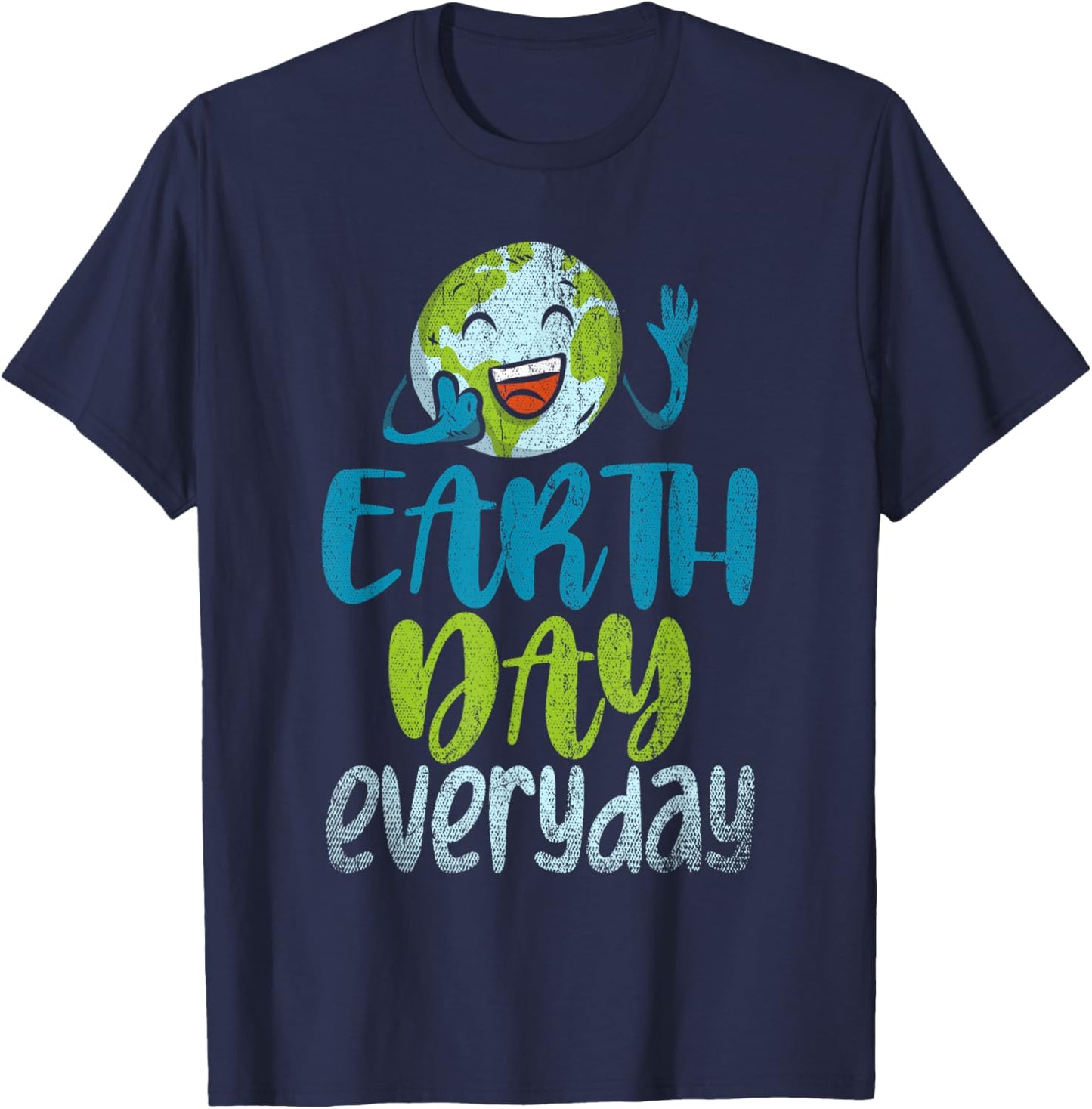 Earth Day Everyday Planet Anniversary Funny Earth Day T-Shirt - T-Shirt | Navy