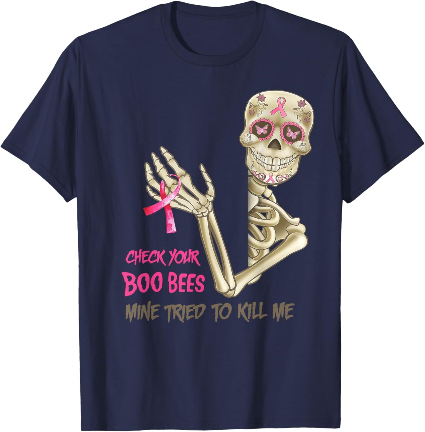 Check Your Boo Bees Mine Tried To Kill Me Breast Cancer Bees T-Shirt - T-Shirt | Navy