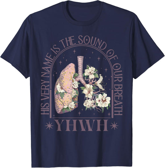 Christian Religious Our Very Breath Speaks His Name YHWH T-Shirt - T-Shirt | Navy