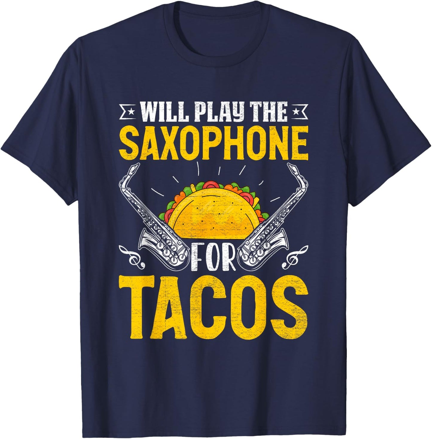 Funny Baritone Saxophone Will Play Saxophone for Tacos T-Shirt - T-Shirt | Navy