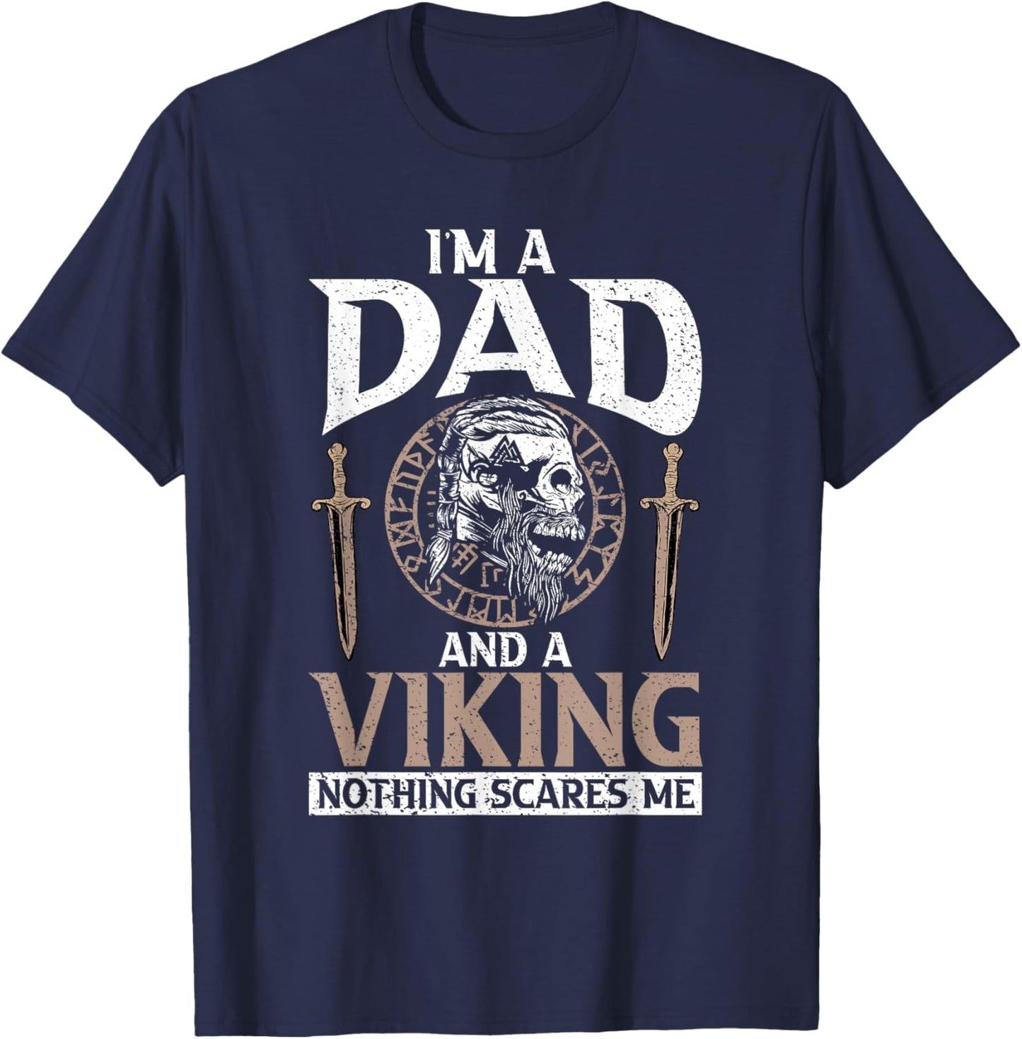 Im a Dad and a Viking nothing scares me Odin Nordic Viking T-Shirt - T-Shirt | Navy