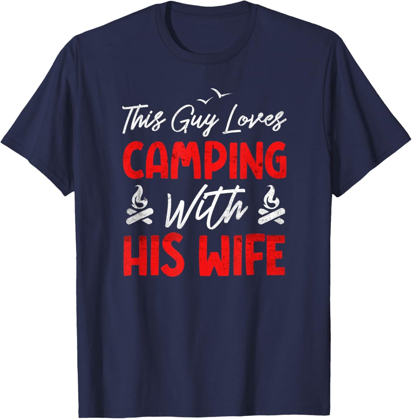 This Guy Loves Camping With His Wife | Camper Funny Camping T-Shirt - T-Shirt | Navy