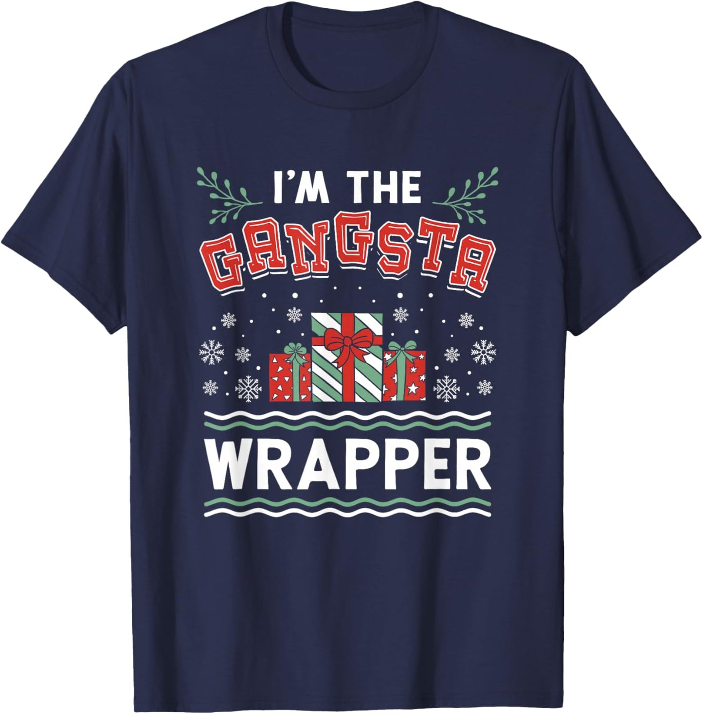 I'm The Gangsta Wrapper Xmas Christmas Wrapper T-Shirt - T-Shirt | Navy