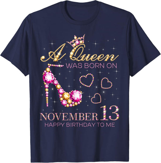 A Queen Was Born On November 13 Happy Birthday To Me T-Shirt - T-Shirt | Navy