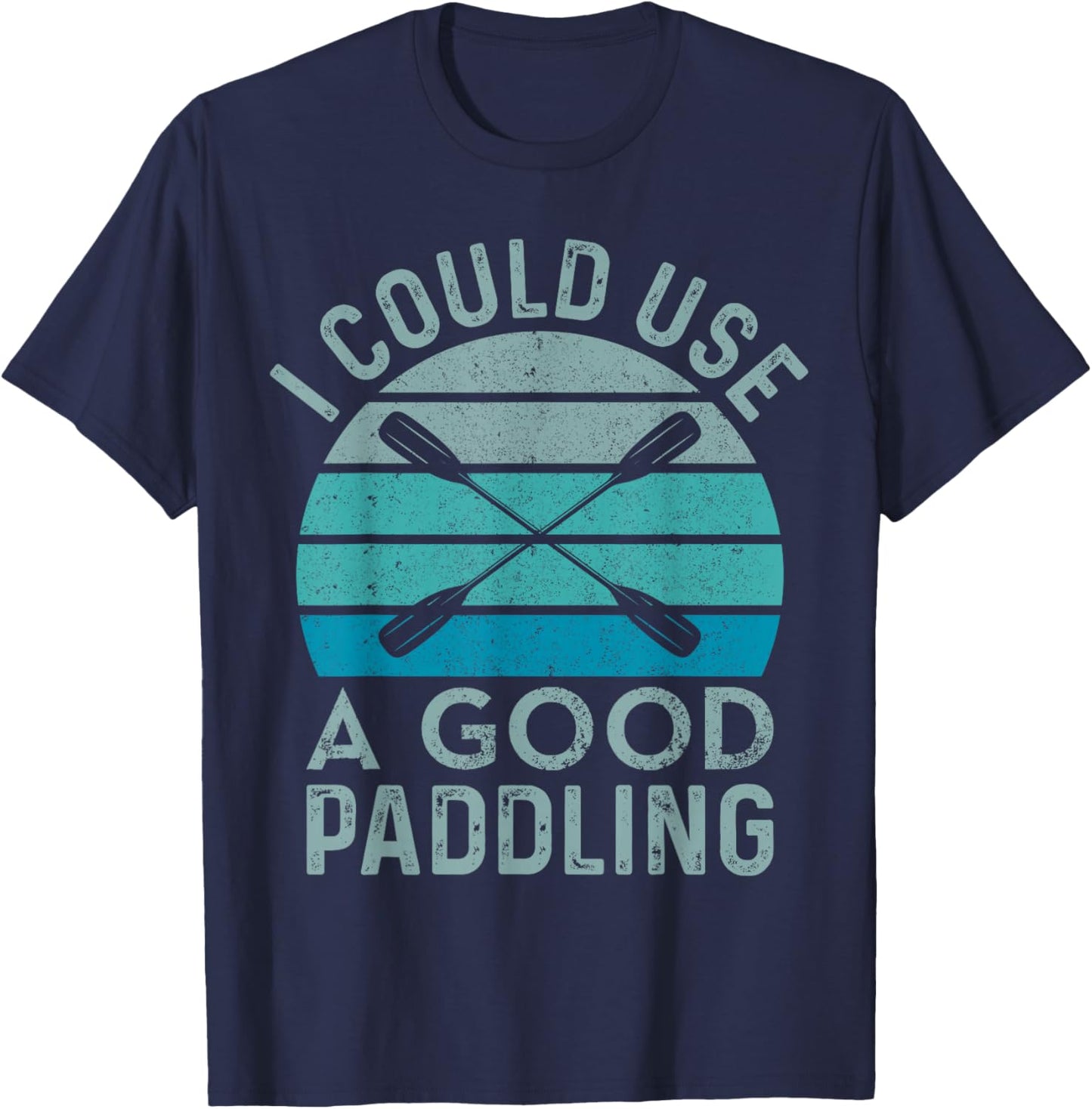 I Need A Good Paddling Funny Kayak Kayaking T-Shirt - T-Shirt | Navy