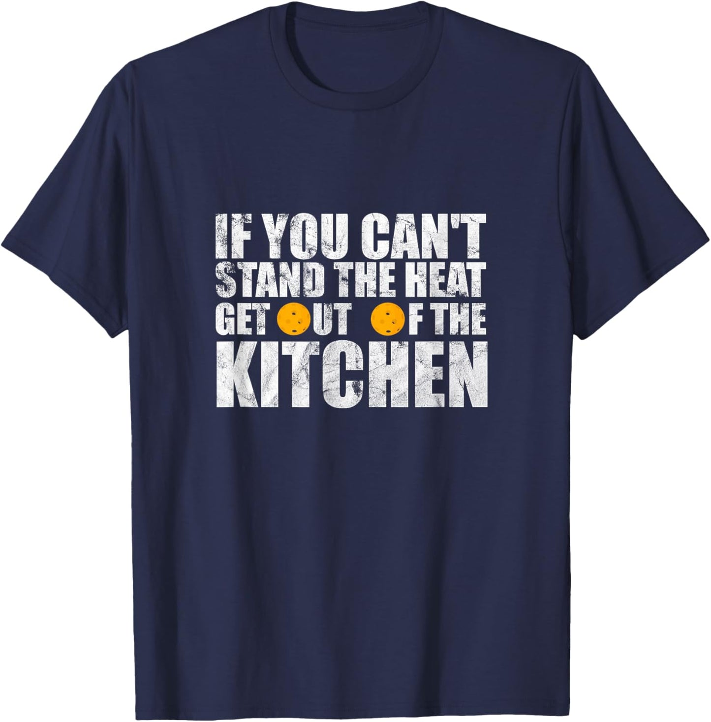 Can't Stand Heat Stay Out Of Kitchen Pickleball Player T-Shirt - T-Shirt | Navy