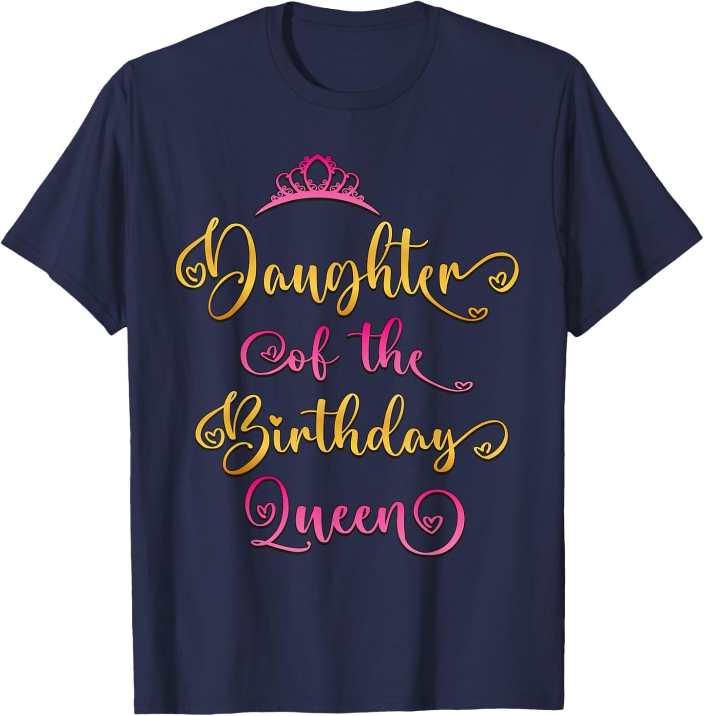 Daughter of The Birthday Queen Bday Party T-Shirt - T-Shirt | Navy