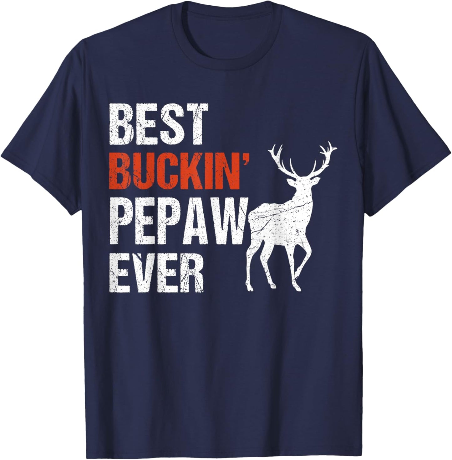 Best Buckin' Pepaw Ever Shirt Deer Hunters T-Shirt - T-Shirt | Navy