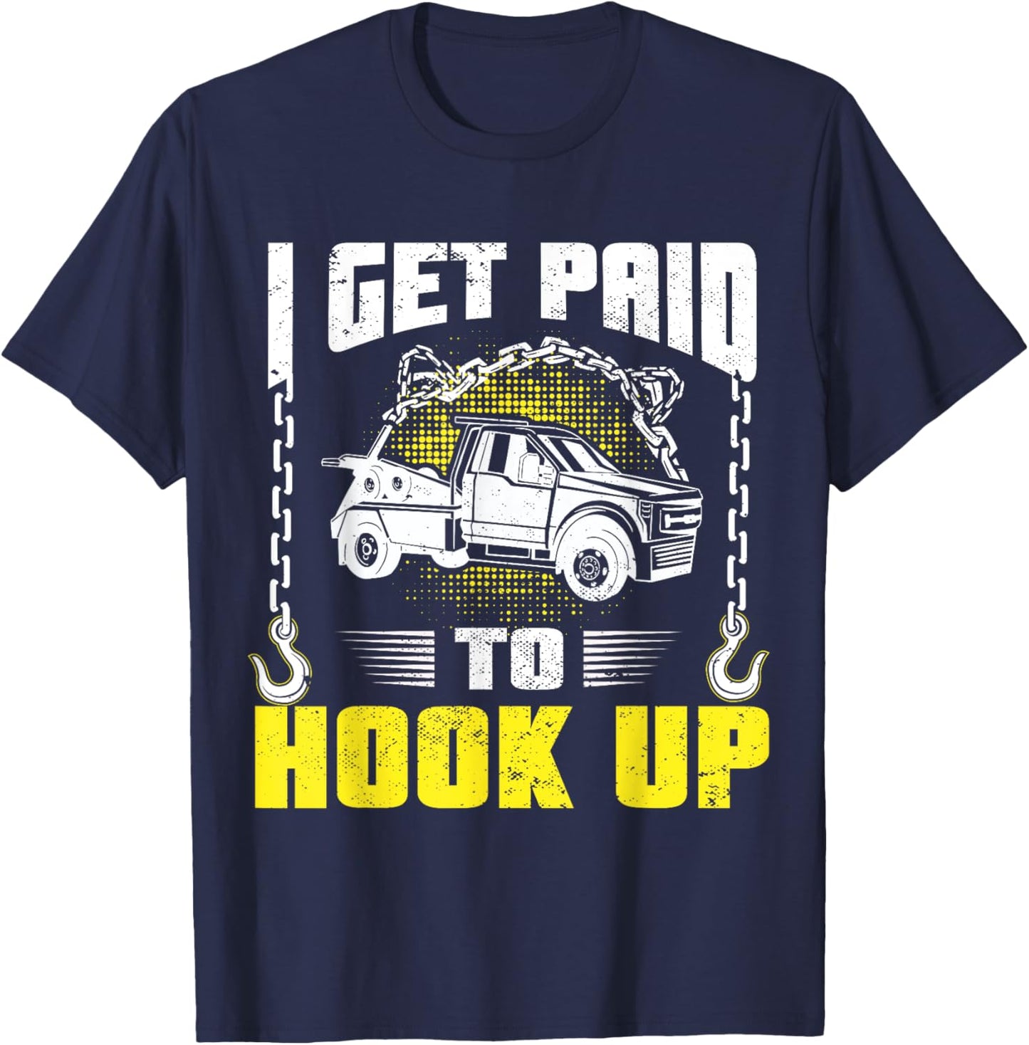 Funny Tow Truck Driver Roadside Assistance Wrecker Towing T-Shirt - T-Shirt | Navy
